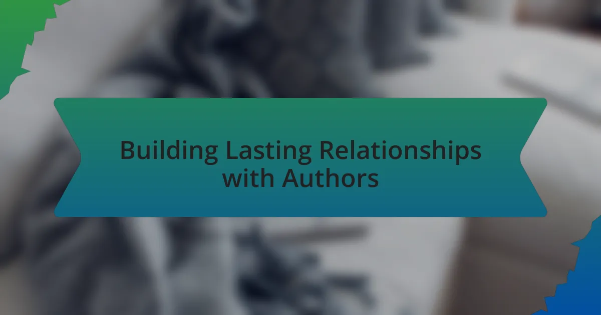 Building Lasting Relationships with Authors
