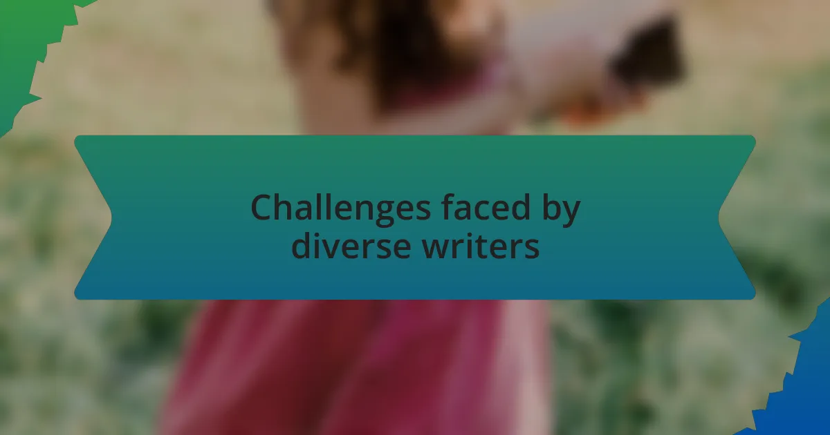Challenges faced by diverse writers