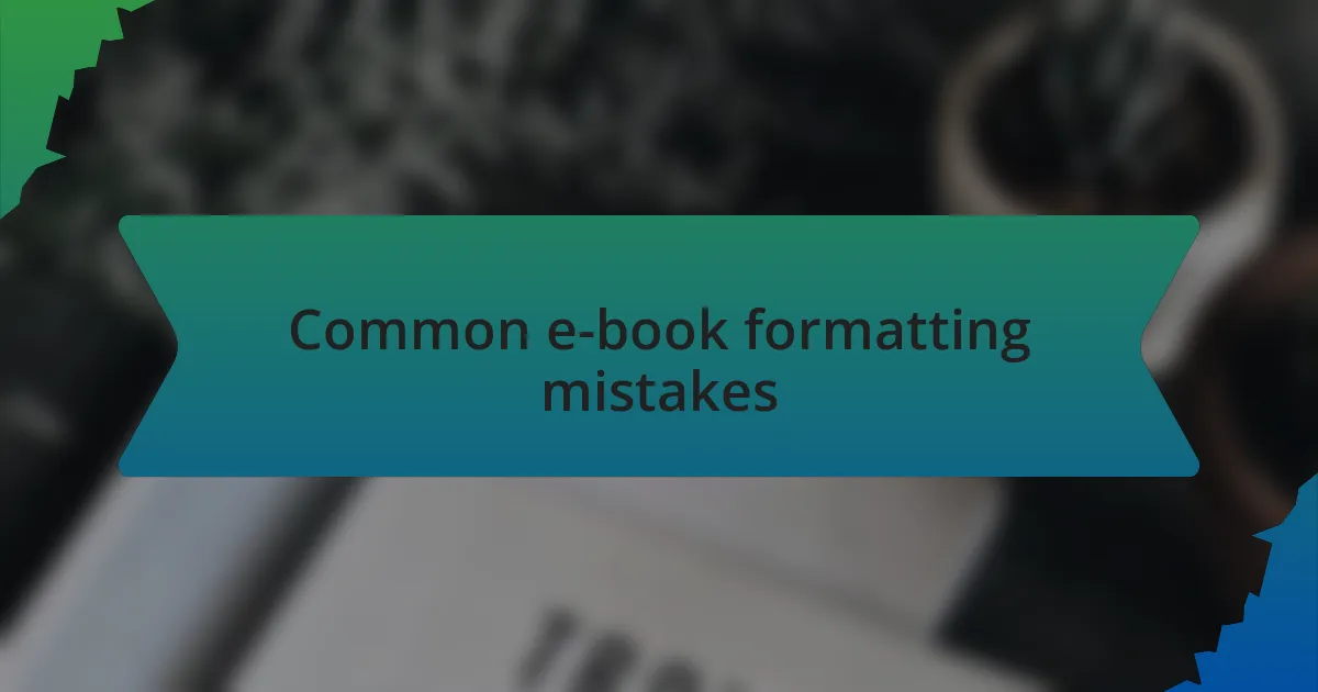 Common e-book formatting mistakes