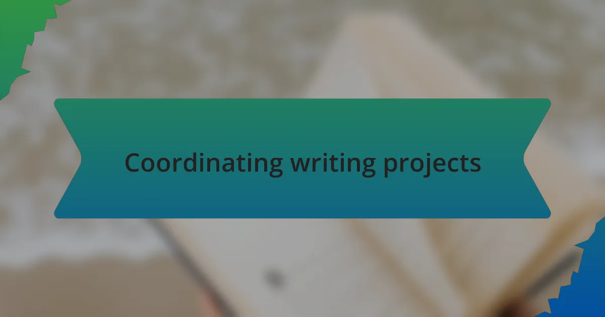 Coordinating writing projects