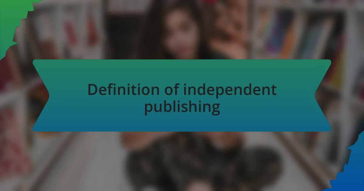 Definition of independent publishing