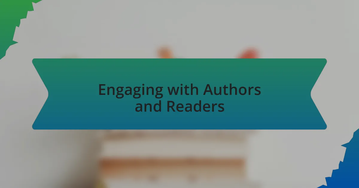 Engaging with Authors and Readers