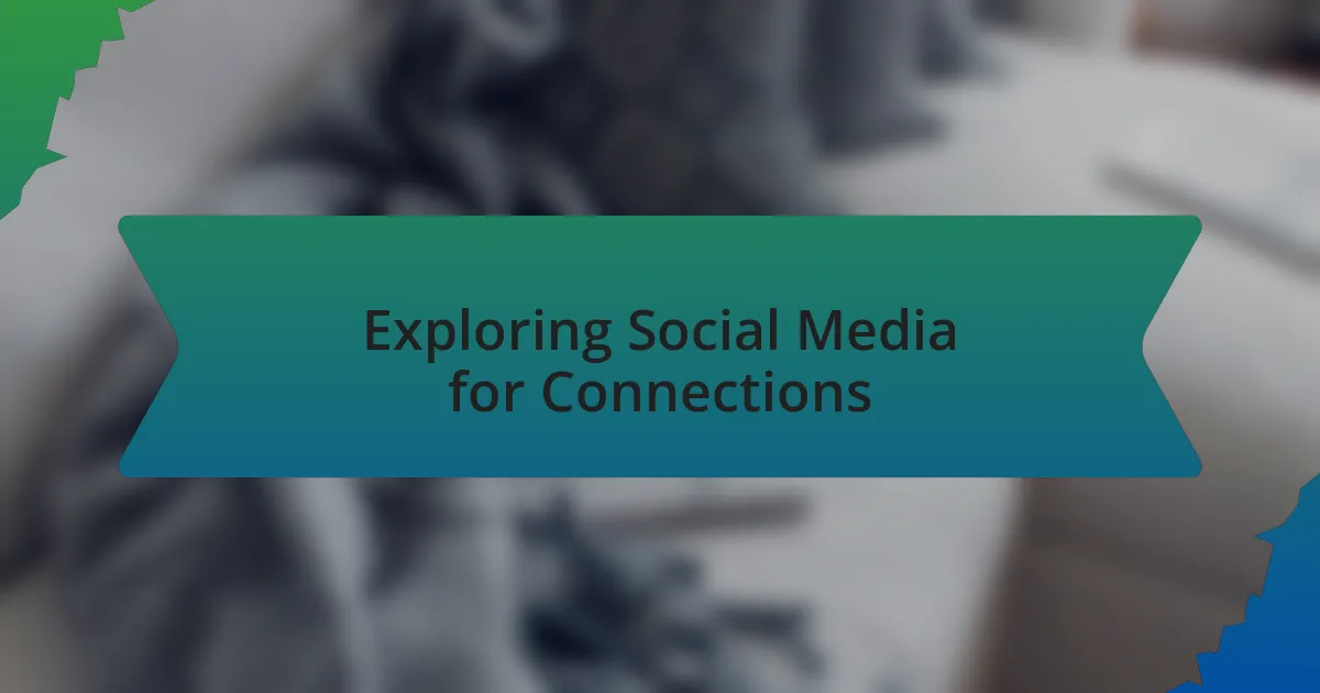 Exploring Social Media for Connections