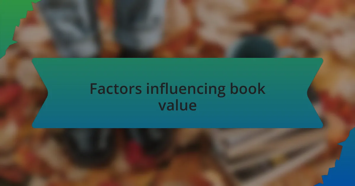 Factors influencing book value