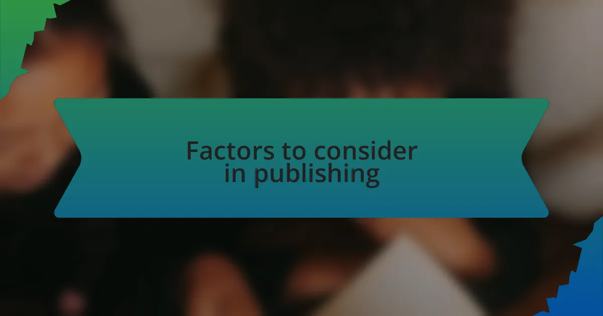 Factors to consider in publishing