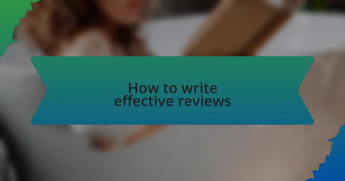 How to write effective reviews