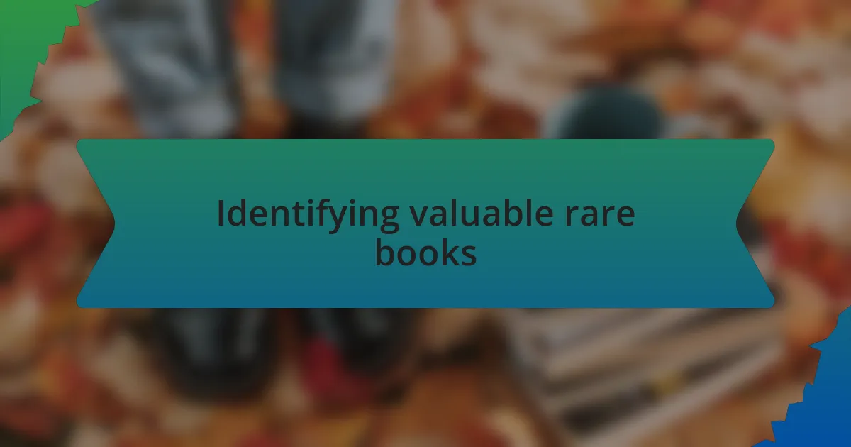 Identifying valuable rare books