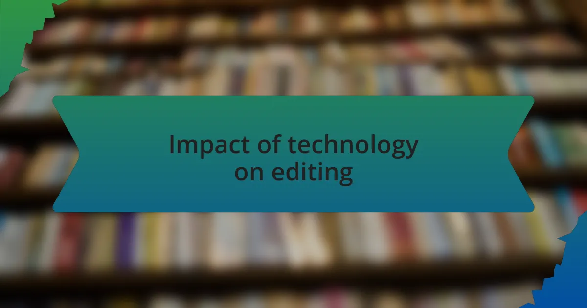 Impact of technology on editing
