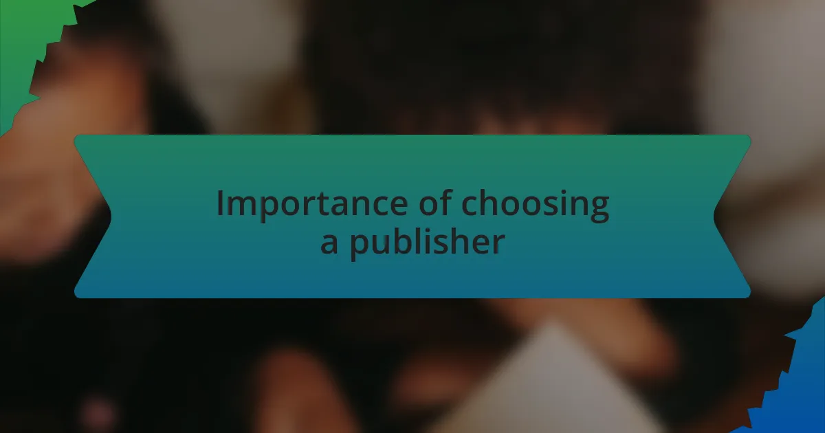 Importance of choosing a publisher