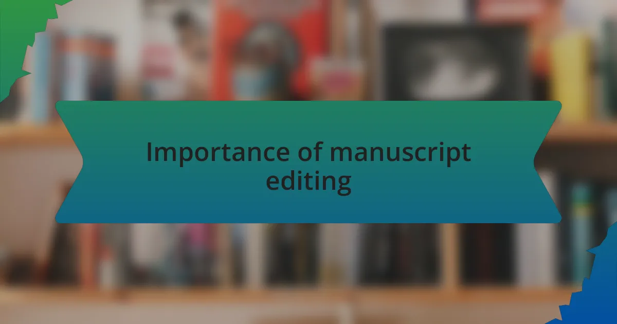 Importance of manuscript editing
