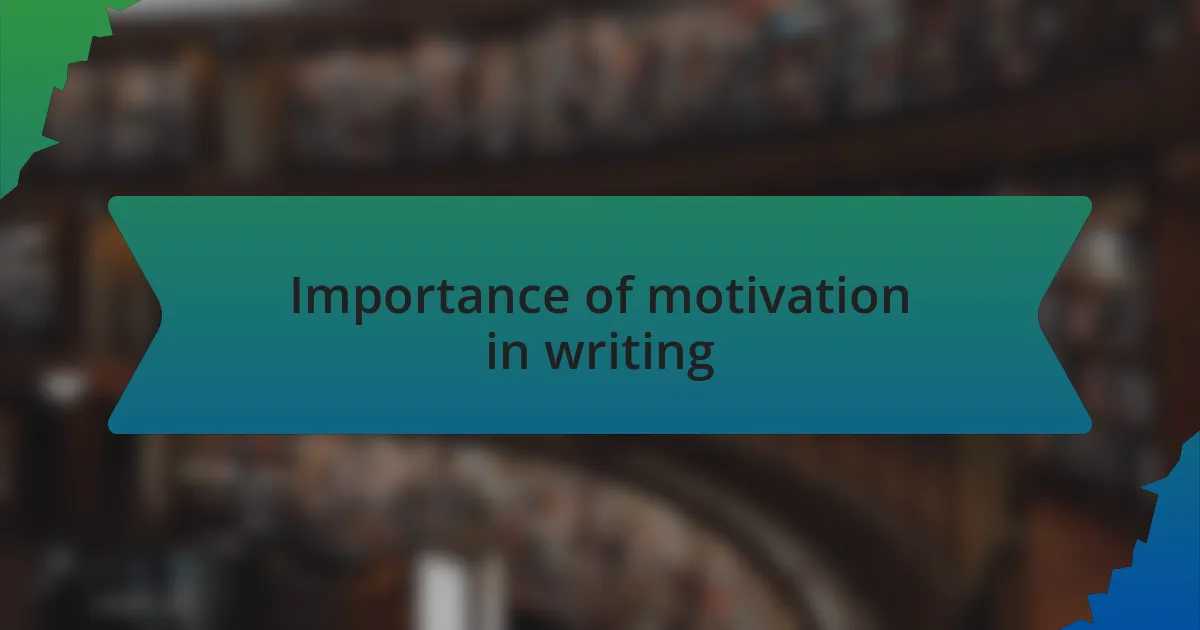 Importance of motivation in writing