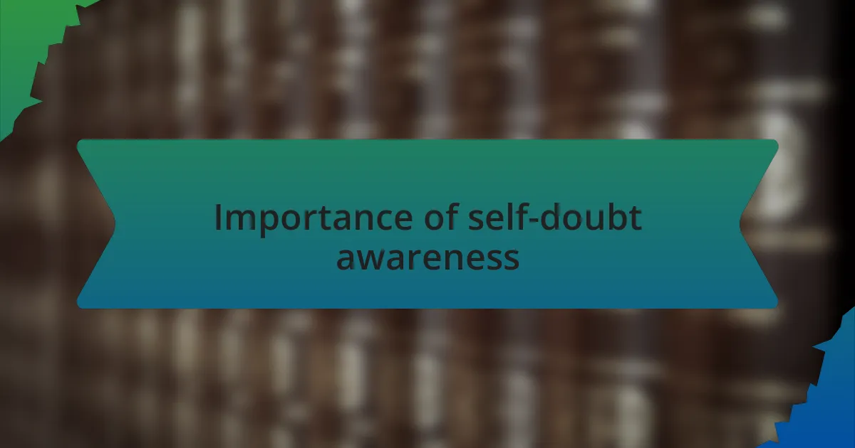 Importance of self-doubt awareness