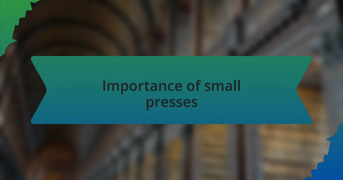 Importance of small presses