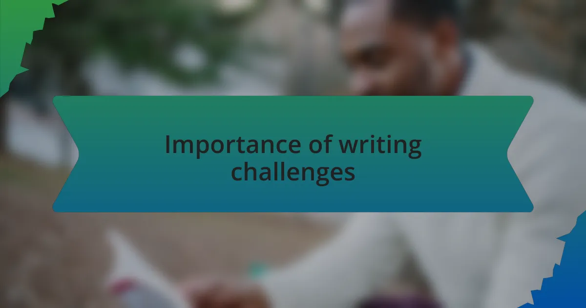 Importance of writing challenges