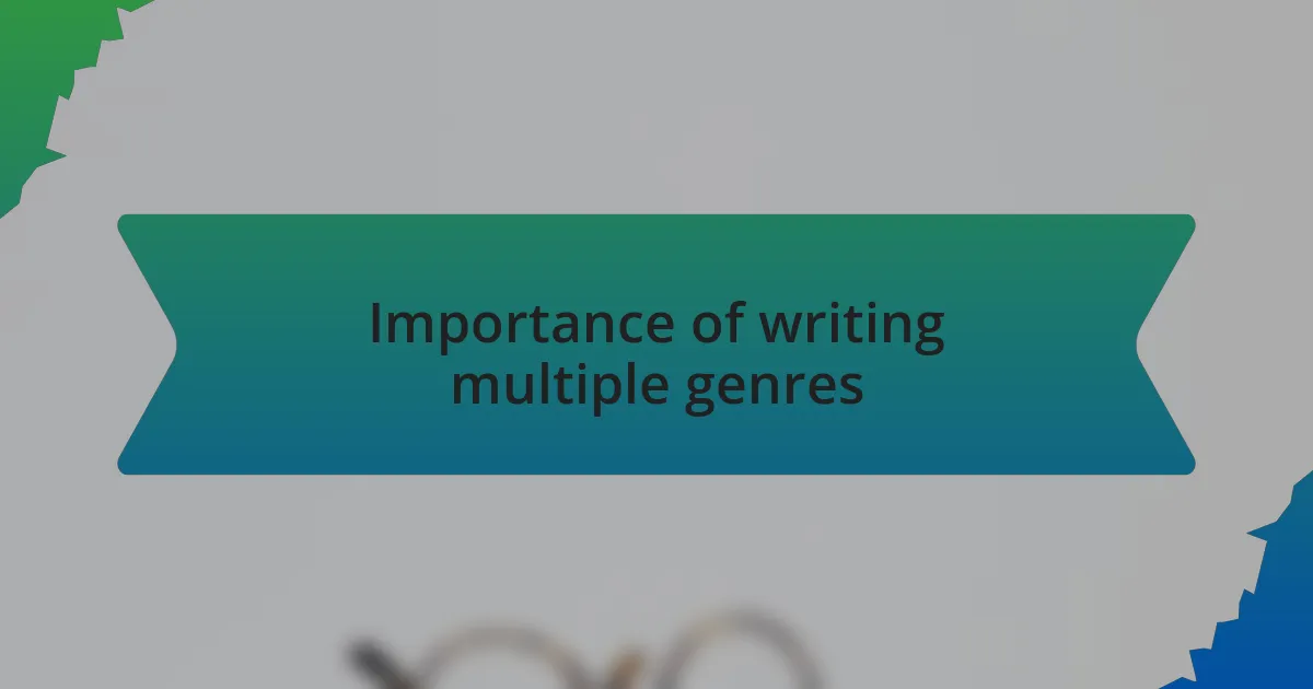 Importance of writing multiple genres