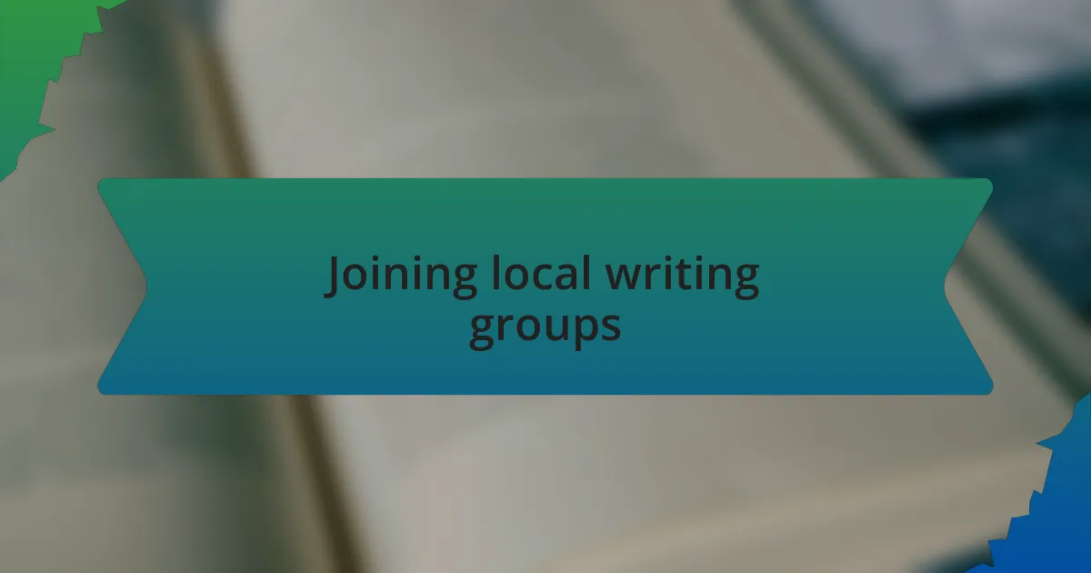 Joining local writing groups