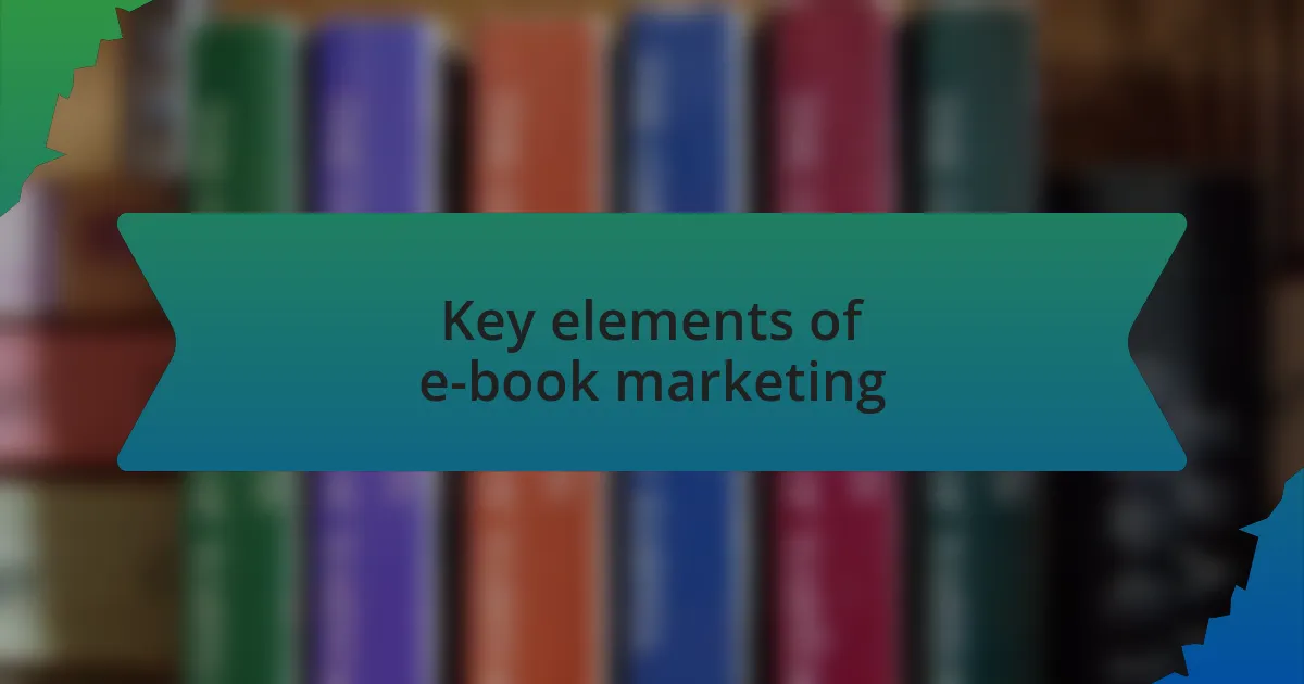 Key elements of e-book marketing