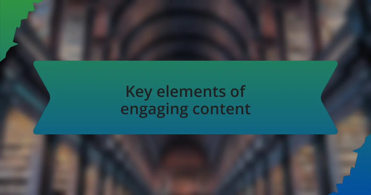 Key elements of engaging content