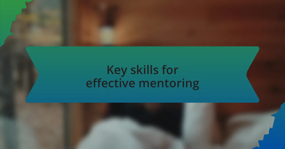 Key skills for effective mentoring