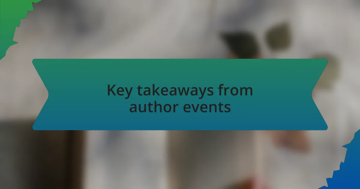 Key takeaways from author events