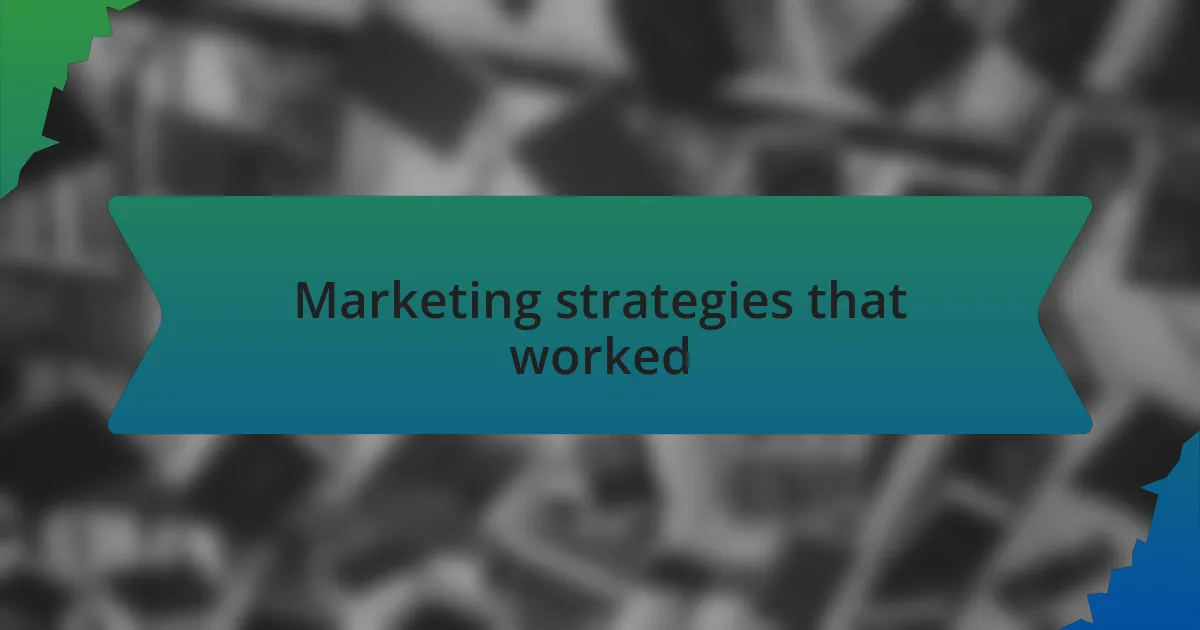 Marketing strategies that worked