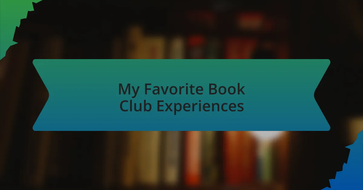 My Favorite Book Club Experiences