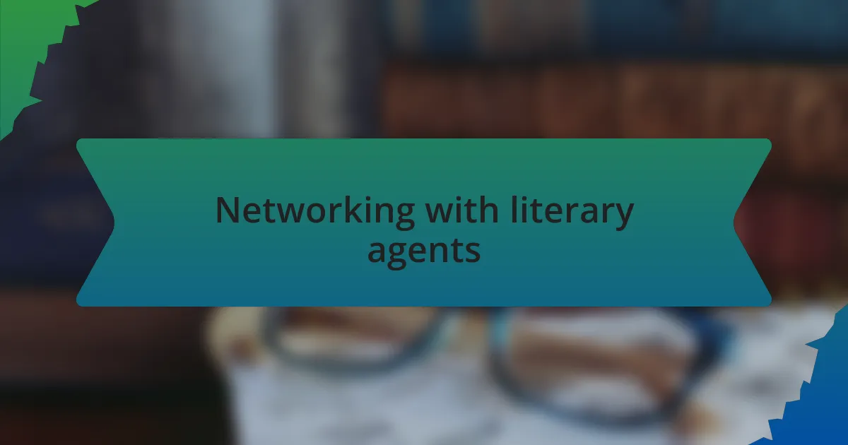 Networking with literary agents