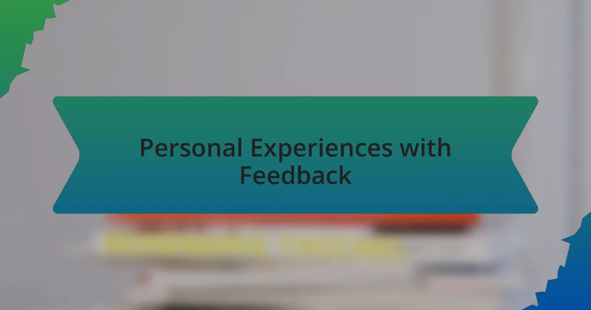 Personal Experiences with Feedback