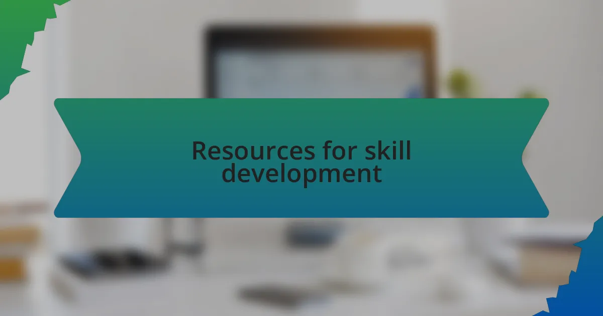 Resources for skill development