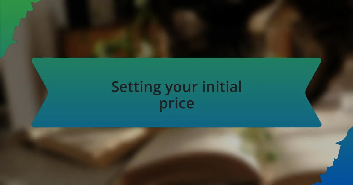 Setting your initial price