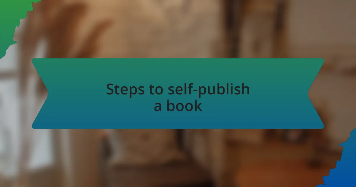 Steps to self-publish a book
