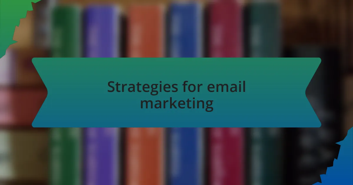Strategies for email marketing
