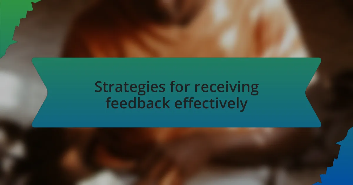 Strategies for receiving feedback effectively