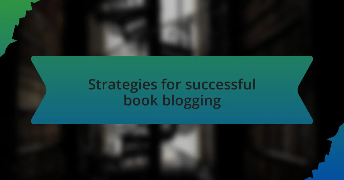 Strategies for successful book blogging