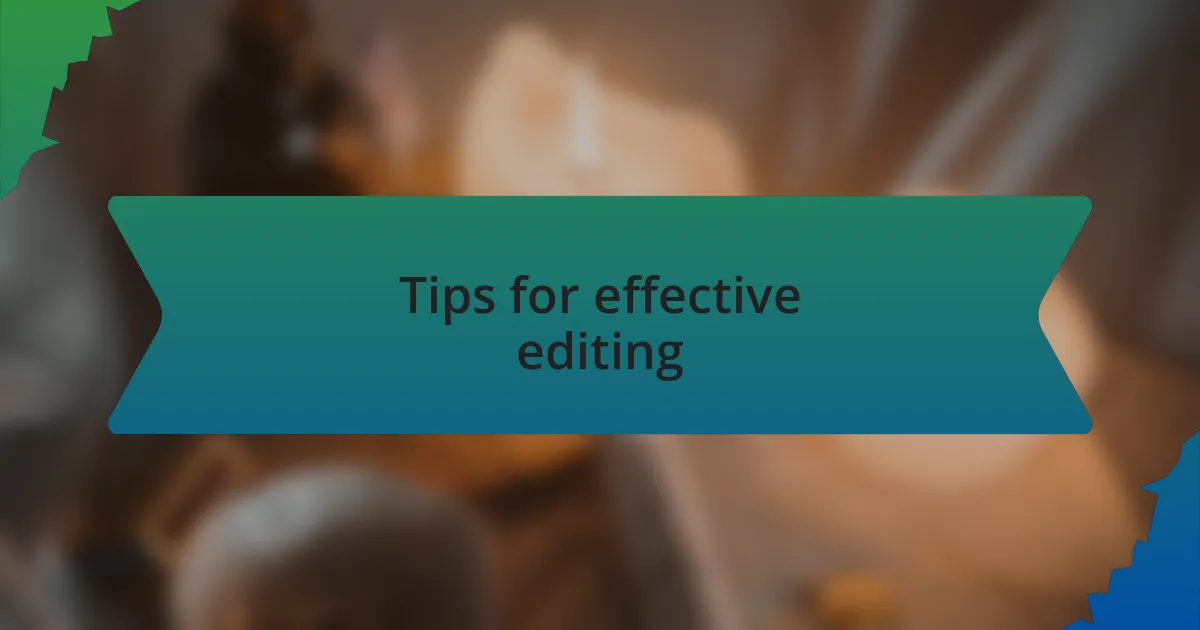Tips for effective editing