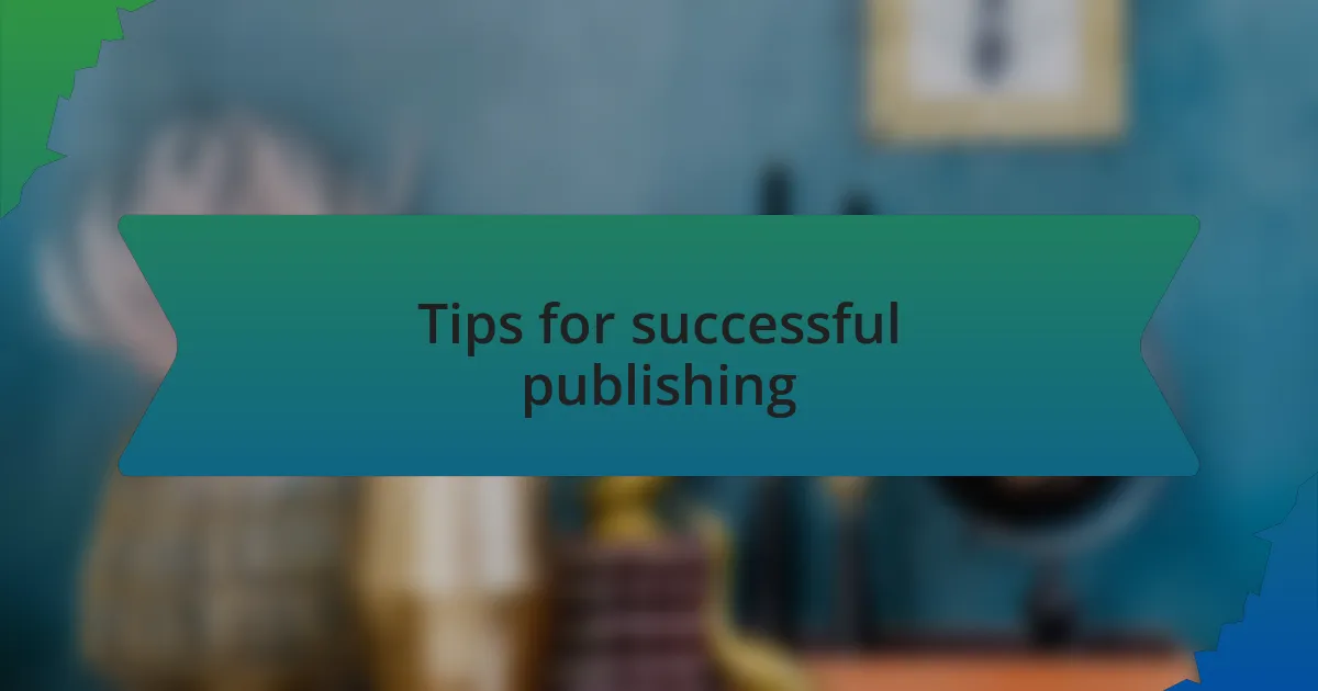 Tips for successful publishing