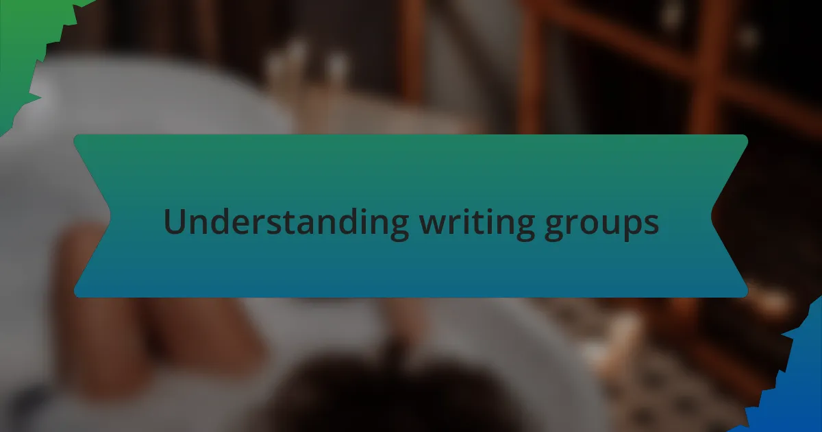 Understanding writing groups